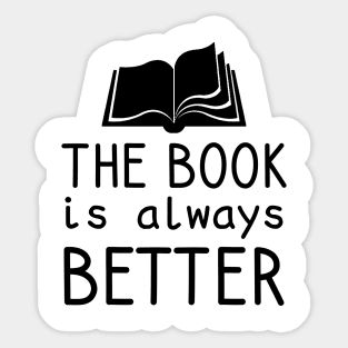 The Book Is Always Better Sticker